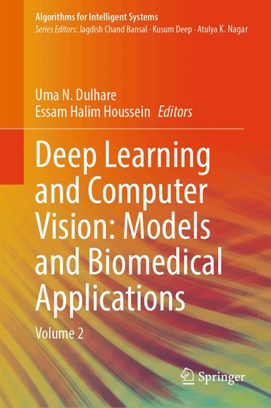 Uma N. Dulhare, Essam Halim Houssein - Deep Learning and Computer Vision: Models and Biomedical Applications, Inbunden