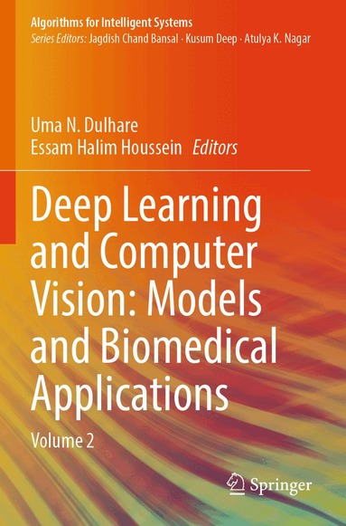 Uma N. Dulhare, Essam Halim Houssein - Deep Learning and Computer Vision: Models and Biomedical Applications, Häftad