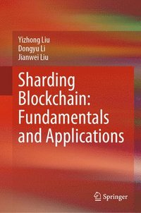 bokomslag Sharding Blockchain: Fundamentals and Applications