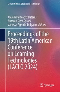 bokomslag Proceedings of the 19th Latin American Conference on Learning Technologies  (LACLO 2024)