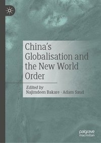 bokomslag China's Globalisation and the New World Order