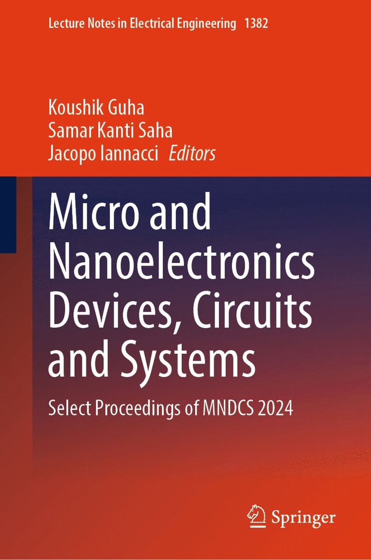 Koushik Guha, Samar Kanti Saha, Jacopo Iannacci - Micro and Nanoelectronics Devices, Circuits and Systems, Inbunden
