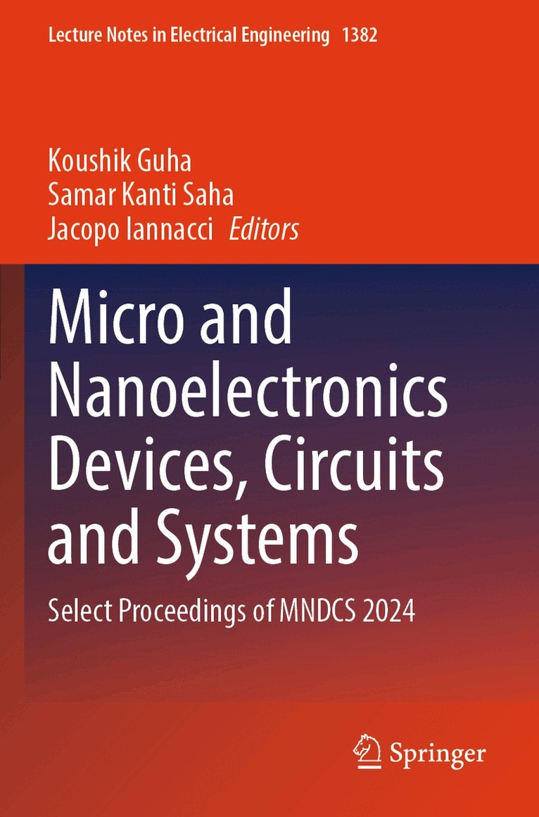 Koushik Guha, Samar Kanti Saha, Jacopo Iannacci - Micro and Nanoelectronics Devices, Circuits and Systems, Häftad