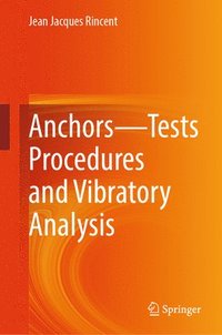 bokomslag Anchors-Tests Procedures and Vibratory Analysis