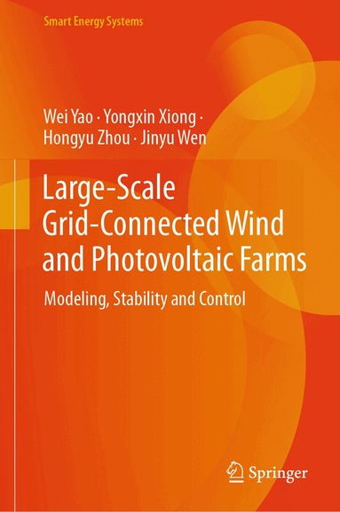 Wei Yao, Yongxin Xiong, Hongyu Zhou, Jinyu Wen - Large-Scale Grid-Connected Wind and Photovoltaic Farms, Inbunden