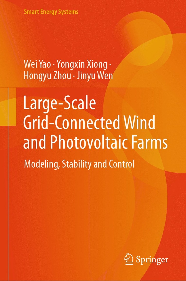 Wei Yao, Yongxin Xiong, Hongyu Zhou, Jinyu Wen - Large-Scale Grid-Connected Wind and Photovoltaic Farms, Inbunden