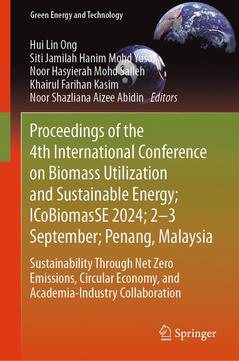 Proceedings of the 4th International Conference on Biomass Utilization and Sustainable Energy; ICoBiomasSE 2024; 2–3 September; Penang, Malaysia