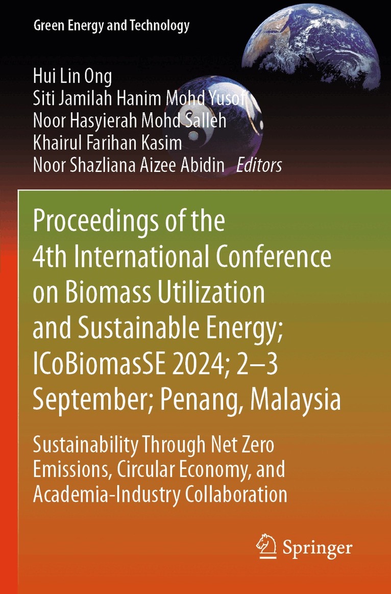 Hui Lin Ong, Siti Jamilah Hanim Mohd Yusof, Noor Hasyierah Mohd Salleh, Khairul Farihan Kasim, Noor Shazliana Aizee Abidin - Proceedings of the 4th International Conference on Biomass Utilization and Sustainable Energy; ICoBiomasSE 2024; 2–3 September; Penang, Malaysia, Häftad. Tillgänglighet: Lägg i varukorg