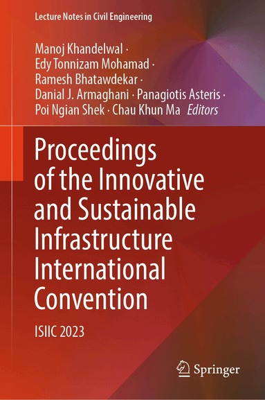 Manoj Khandelwal, Edy Tonnizam Mohamad, Ramesh Bhatawdekar, Danial J. Armaghani, Panagiotis Asteris, Poi Ngian Shek, Chau Khun Ma - Proceedings of the Innovative and Sustainable Infrastructure International Convention, Inbunden
