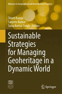 bokomslag Sustainable Strategies for Managing Geoheritage in a Dynamic World