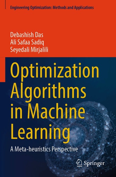 Debashish Das, Ali Safaa Sadiq, Seyedali Mirjalili - Optimization Algorithms in Machine Learning, Häftad