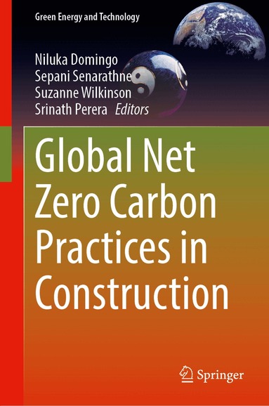 N. Domingo, S. Senarathne, Suzanne Wilkinson, Srinath Perera - Global Net Zero Carbon Practices in Construction, Inbunden