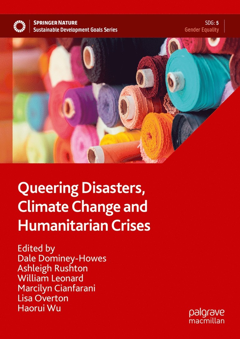 Dale Dominey-Howes, Ashleigh Rushton, William Leonard, Marcilyn Cianfarani, Lisa Overton, Haorui Wu - Queering Disasters, Climate Change and Humanitarian Crises, Inbunden