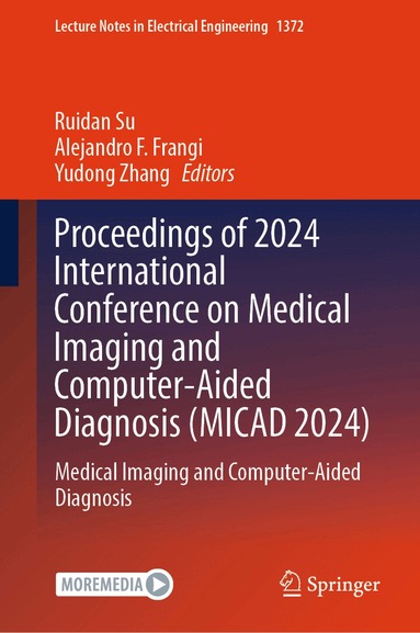Ruidan Su, Alejandro F. Frangi, Yudong Zhang - Proceedings of 2024 International Conference on Medical Imaging and Computer-Aided Diagnosis (MICAD 2024), Inbunden