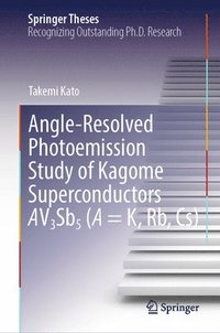 bokomslag Angle-Resolved Photoemission Study of Kagome Superconductors AV3Sb5 (A = K, Rb, Cs)