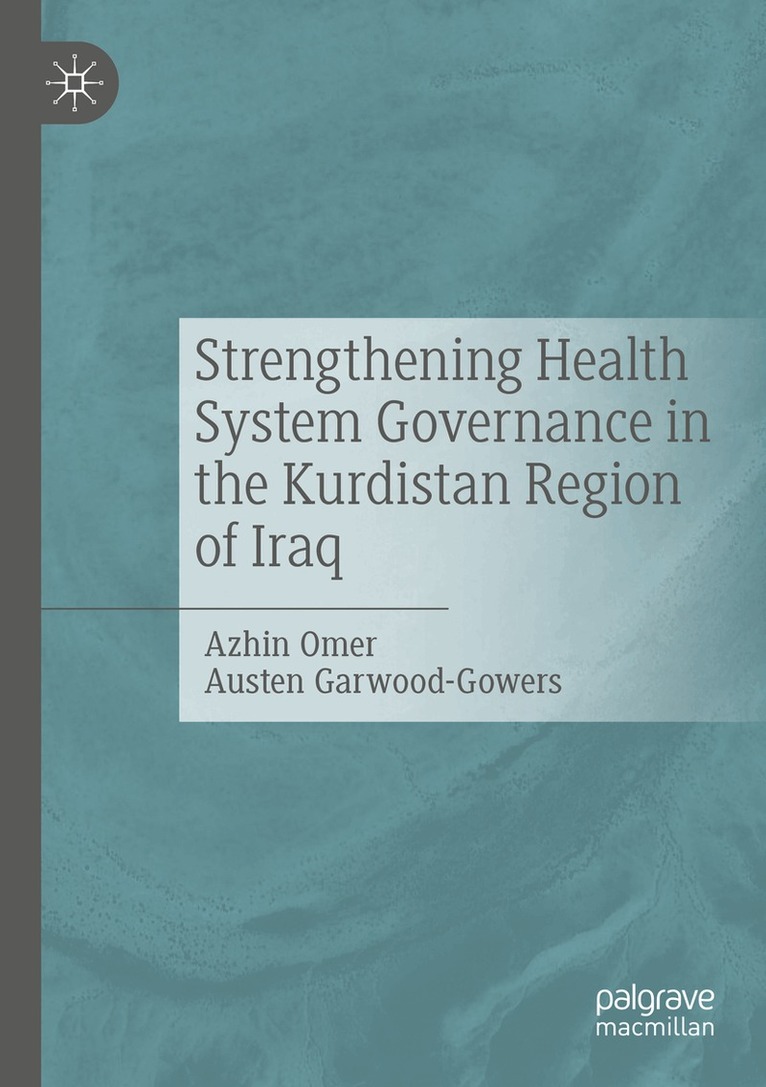 Azhin Omer, Austen Garwood-Gowers - Strengthening Health System Governance in the Kurdistan Region of Iraq, Häftad