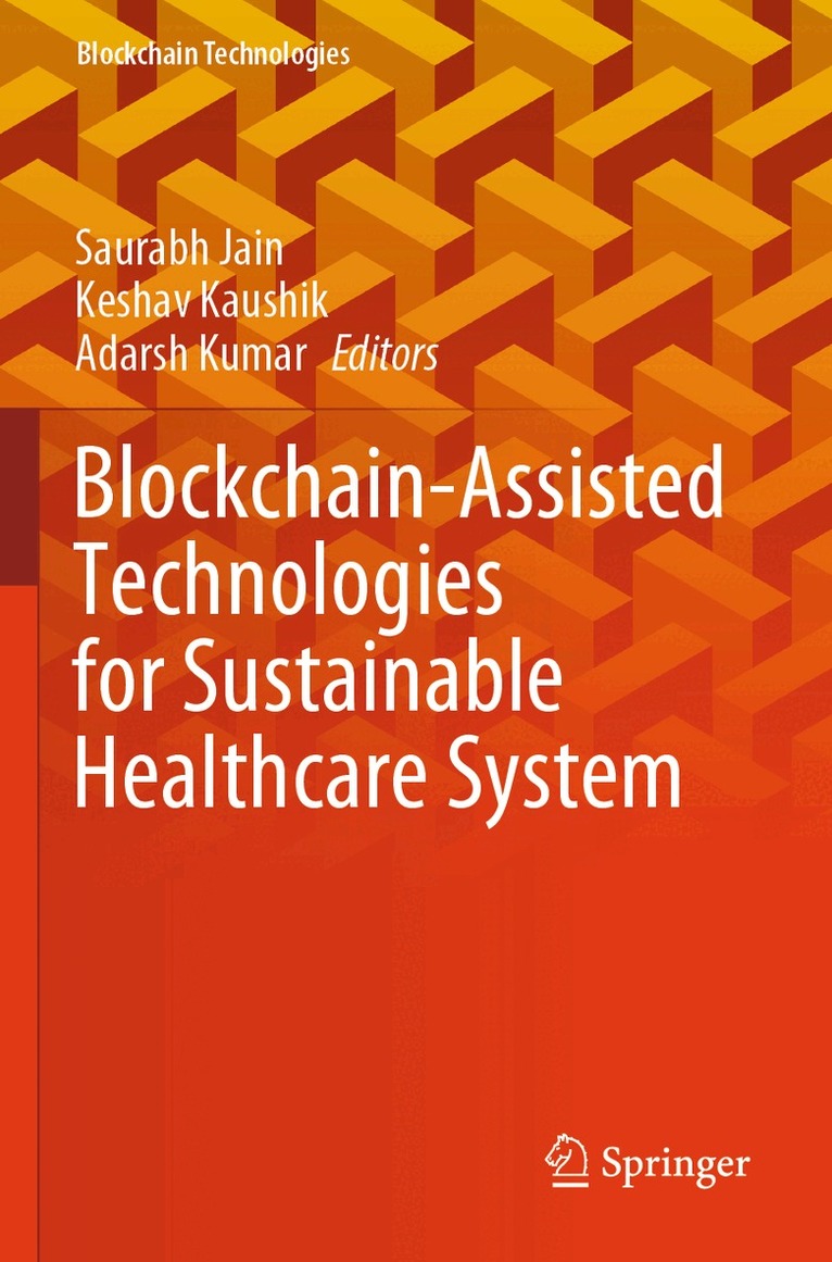 Saurabh Jain, Keshav Kaushik, Adarsh Kumar - Blockchain-Assisted Technologies for Sustainable Healthcare System, Häftad