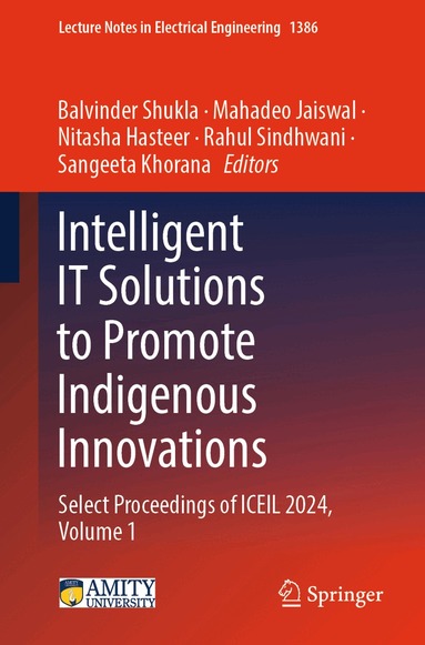 Balvinder Shukla, Mahadeo Jaiswal, Nitasha Hasteer, Rahul Sindhwani, Sangeeta Khorana - Intelligent IT Solutions to Promote Indigenous Innovations, Häftad