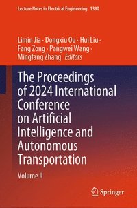 bokomslag Proceedings of 2024 International Conference on Artificial Intelligence and Autonomous Transportation