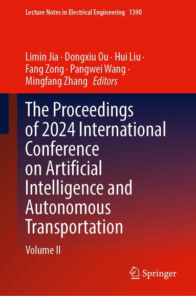 Limin Jia, Dongxiu Ou, Hui Liu, Fang Zong, Pangwei Wang, Mingfang Zhang - Proceedings of 2024 International Conference on Artificial Intelligence and Autonomous Transportation, Inbunden
