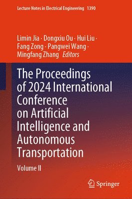 bokomslag Proceedings of 2024 International Conference on Artificial Intelligence and Autonomous Transportation