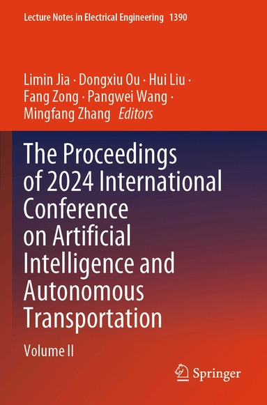 Limin Jia, Dongxiu Ou, Hui Liu, Fang Zong, Pangwei Wang, Mingfang Zhang - Proceedings of 2024 International Conference on Artificial Intelligence and Autonomous Transportation, Häftad