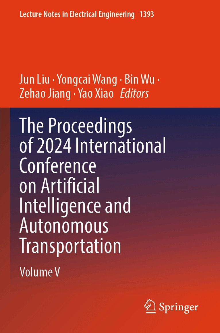 Jun Liu, Yongcai Wang, Bin Wu, Zehao Jiang, Yao Xiao - Proceedings of 2024 International Conference on Artificial Intelligence and Autonomous Transportation, Häftad