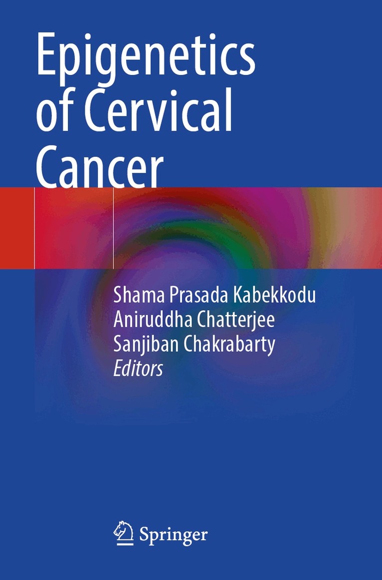 Shama Prasada Kabekkodu, Aniruddha Chatterjee, Sanjiban Chakrabarty - Epigenetics of Cervical Cancer, Häftad