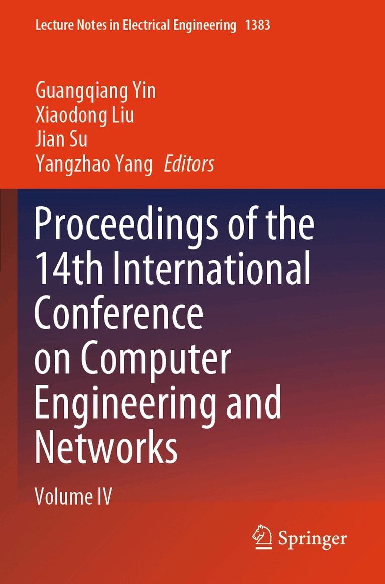 Guangqiang Yin, Xiaodong Liu, Jian Su, Yangzhao Yang - Proceedings of the 14th International Conference on Computer Engineering and Networks, Häftad