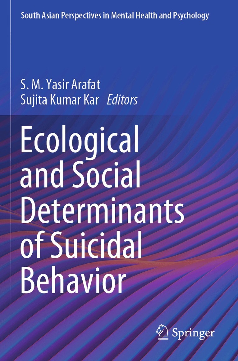 S. M. Yasir Arafat, Sujita Kumar Kar - Ecological and Social Determinants of Suicidal Behavior, Häftad