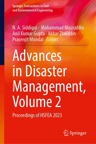 Nihal Anwar Siddiqui, Mohammad Moizuddin, Anil Kumar Gupta, Akbar Ziauddin, Prasenjit Mondal - Advances in Disaster Management, Volume 2, Inbunden
