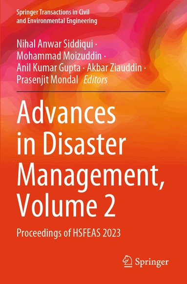 Nihal Anwar Siddiqui, Mohammad Moizuddin, Anil Kumar Gupta, Akbar Ziauddin, Prasenjit Mondal - Advances in Disaster Management, Volume 2, Häftad