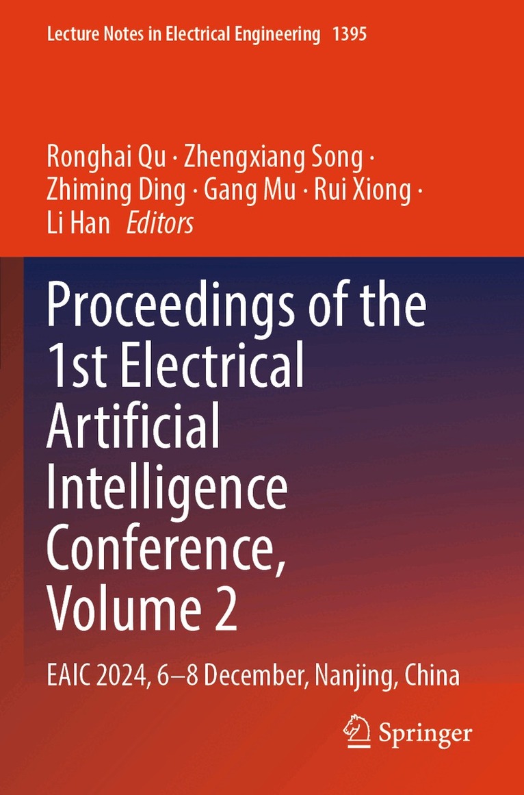 Ronghai Qu, Zhengxiang Song, Zhiming Ding, Gang Mu, Rui Xiong, Li Han - Proceedings of the 1st Electrical Artificial Intelligence Conference, Volume 2, Häftad
