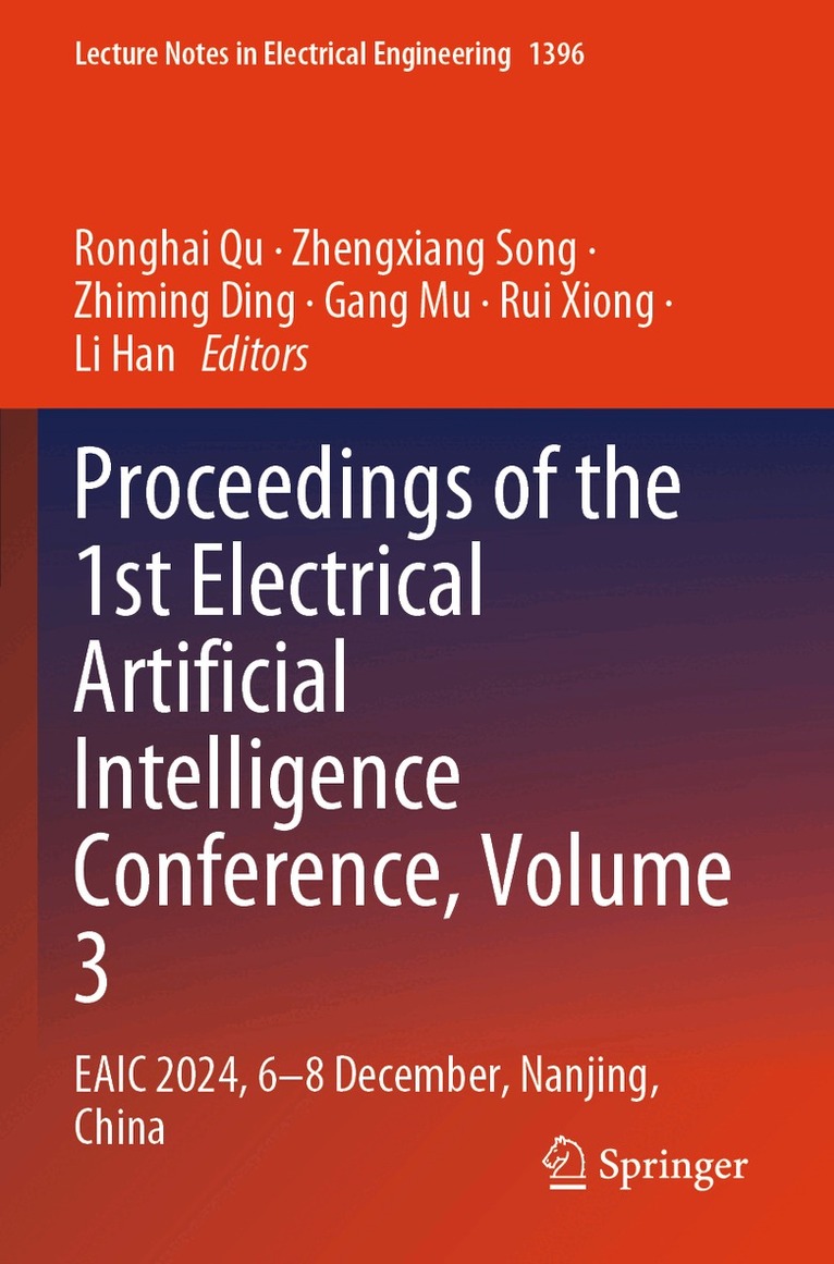 Ronghai Qu, Zhengxiang Song, Zhiming Ding, Gang Mu, Rui Xiong, Li Han - Proceedings of the 1st Electrical Artificial Intelligence Conference, Volume 3, Häftad