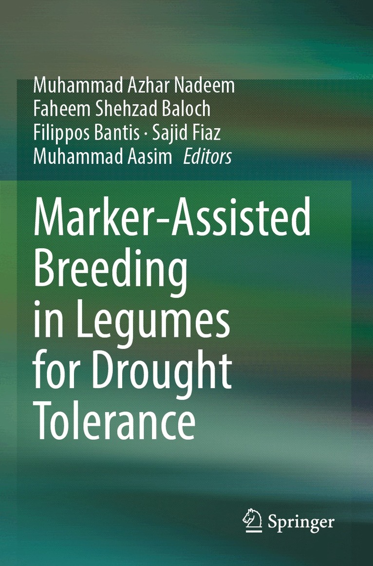 Muhammad Azhar Nadeem, Faheem Shehzad Baloch, Filippos Bantis, Sajid Fiaz, Muhammad Aasim - Marker-Assisted Breeding in Legumes for Drought Tolerance, Häftad