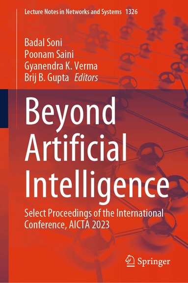 Badal Soni, Poonam Saini, Gyanendra K. Verma, Brij B. Gupta - Beyond Artificial Intelligence, Inbunden