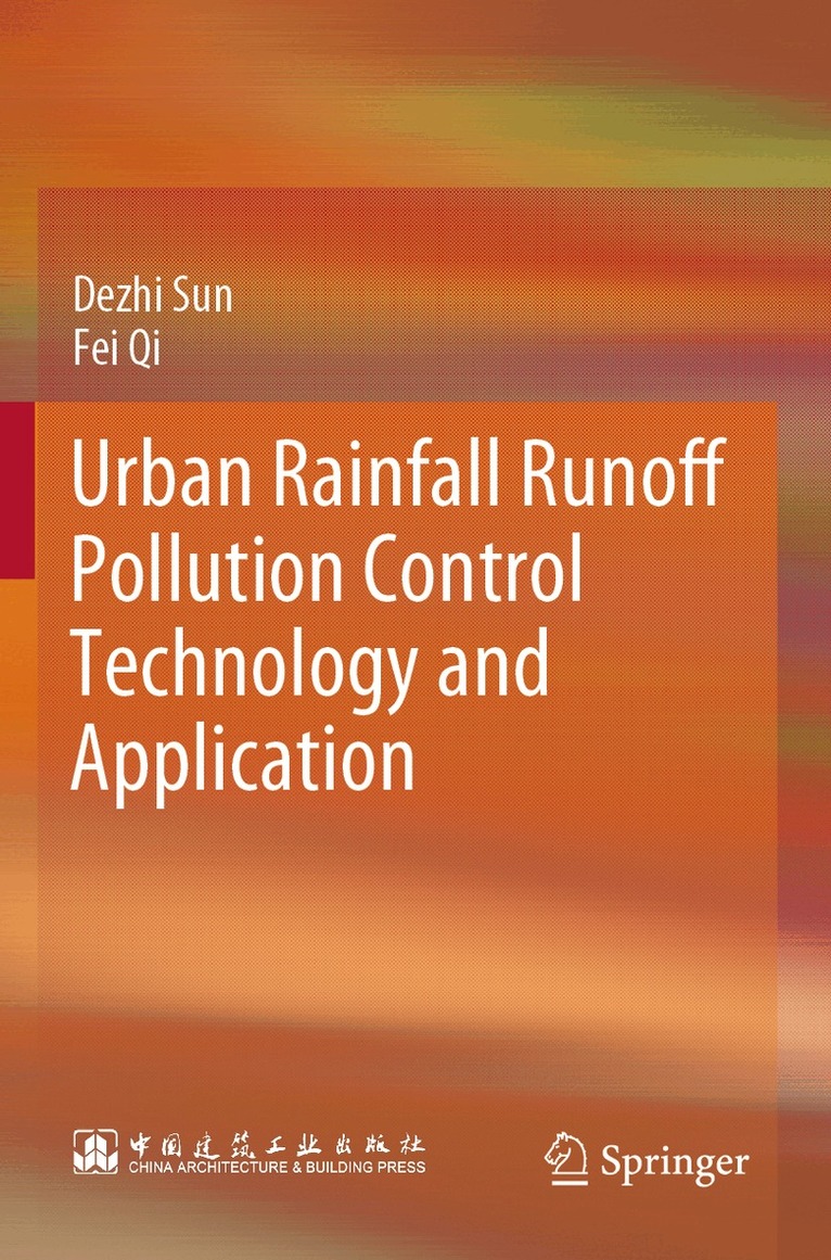 Dezhi Sun, Fei Qi - Urban Rainfall Runoff Pollution Control Technology and Application, Häftad