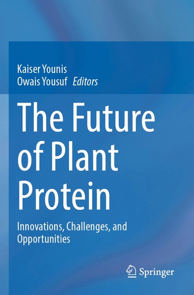 Kaiser Younis, Owais Yousuf - Future of Plant Protein, Häftad