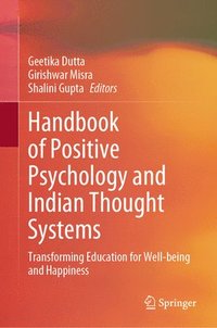 bokomslag Handbook of Positive Psychology and Indian Thought Systems
