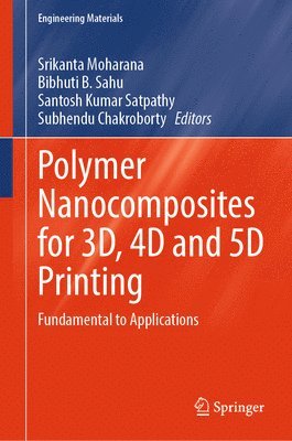Polymer Nanocomposites for 3D, 4D and 5D Printing 1