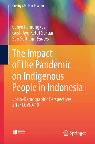 Cahyo Pamungkas, Gusti Ayu Ketut Surtiari, Sari Seftiani - Impact of the Pandemic on Indigenous People in Indonesia, Inbunden