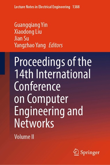 Guangqiang Yin, Xiaodong Liu, Jian Su, Yangzhao Yang - Proceedings of the 14th International Conference on Computer Engineering and Networks, Inbunden