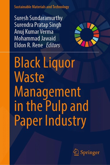Suresh Sundaramurthy, Surendra Pratap Singh, Anuj Kumar Verma, Mohammad Jawaid, Eldon R. Rene - Black Liquor Waste Management in the Pulp and Paper Industry, Inbunden