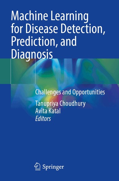 Tanupriya Choudhury, Avita Katal - Machine Learning for Disease Detection, Prediction, and Diagnosis, Häftad