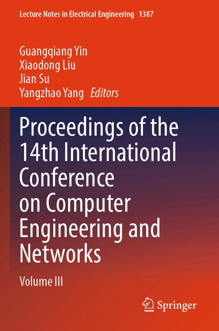 Guangqiang Yin, Xiaodong Liu, Jian Su, Yangzhao Yang - Proceedings of the 14th International Conference on Computer Engineering and Networks, Häftad