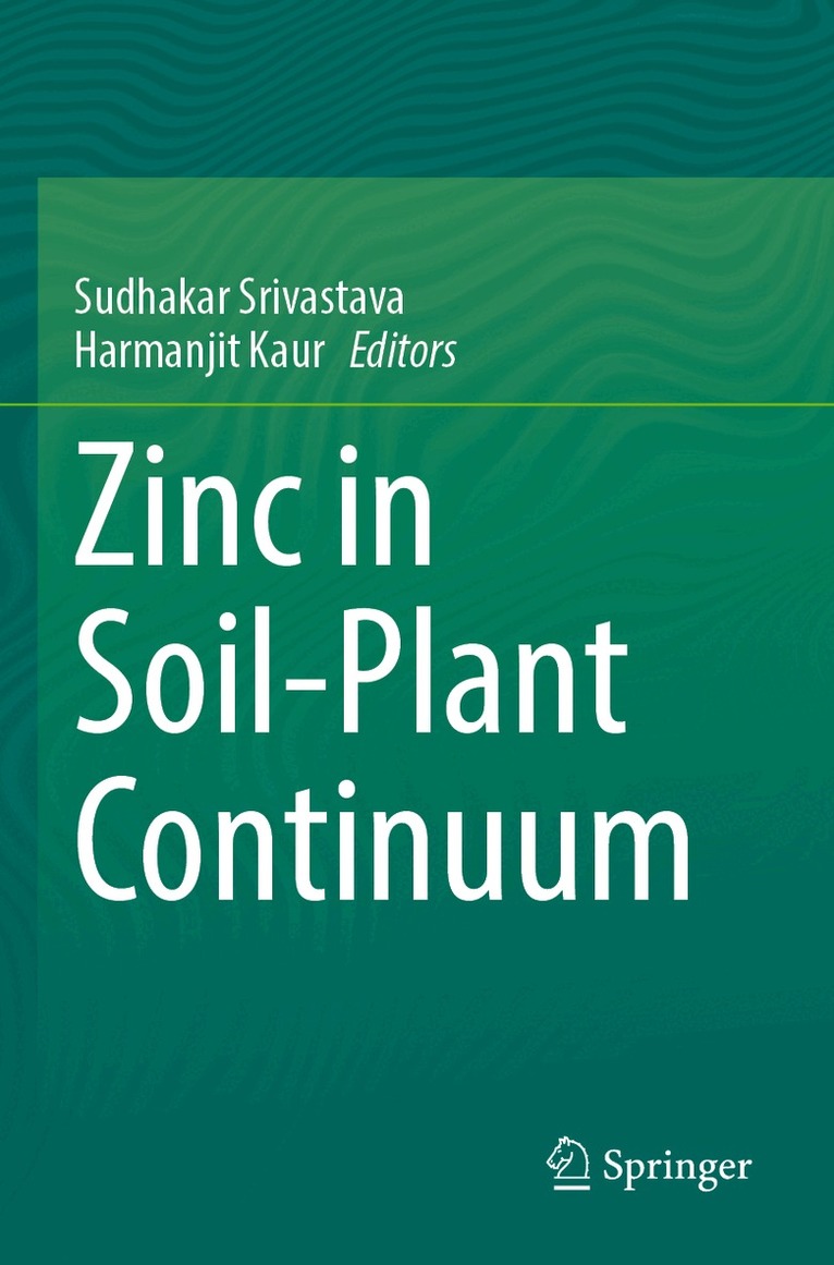 Sudhakar Srivastava, Harmanjit Kaur - Zinc in Soil-Plant Continuum, Häftad