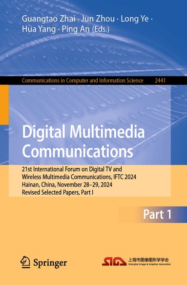 Guangtao Zhai, Jun Zhou, Long Ye, Hua Yang, Ping An - Digital Multimedia Communications, Häftad