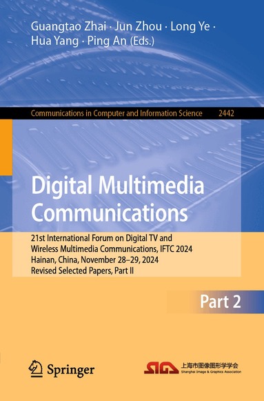 Guangtao Zhai, Jun Zhou, Long Ye, Hua Yang, Ping An - Digital Multimedia Communications, Häftad