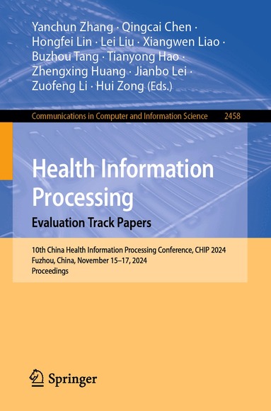 Yanchun Zhang, Qingcai Chen, Hongfei Lin, Lei Liu, Xiangwen Liao, Buzhou Tang, Tianyong Hao, Zhengxing Huang, Jianbo Lei, Zuofeng Li, Hui Zong - Health Information Processing. Evaluation Track Papers, Häftad