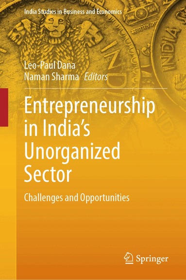 Leo-Paul Dana, Naman Sharma - Entrepreneurship in India's Unorganized Sector, Inbunden